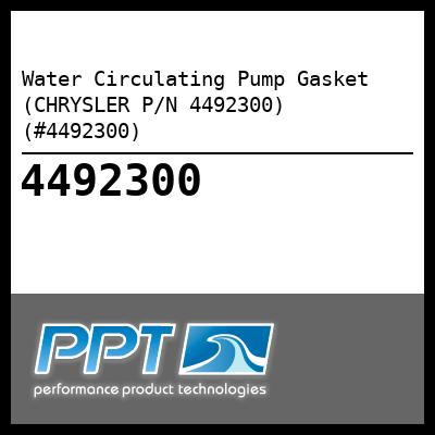 Water Circulating Pump Gasket (CHRYSLER P/N 4492300) (#4492300) - Click Here to See Product Details