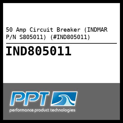 50 Amp Circuit Breaker (INDMAR P/N S805011) (#IND805011) - Click Here to See Product Details