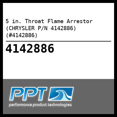 5 in. Throat Flame Arrestor (CHRYSLER P/N 4142886) (#4142886) - Click Here to See Product Details