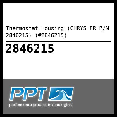 Thermostat Housing (CHRYSLER P/N 2846215) (#2846215) - Click Here to See Product Details