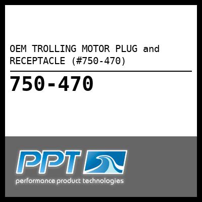 OEM TROLLING MOTOR PLUG and RECEPTACLE (#750-470) - Click Here to See Product Details