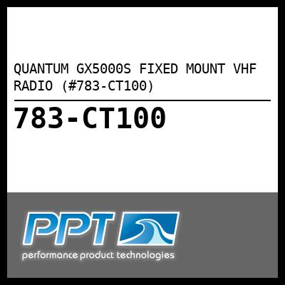 QUANTUM GX5000S FIXED MOUNT VHF RADIO (#783-CT100) - Click Here to See Product Details