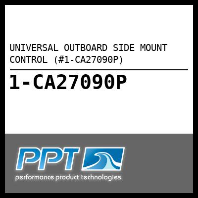 UNIVERSAL OUTBOARD SIDE MOUNT CONTROL (#1-CA27090P) - Click Here to See Product Details