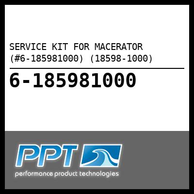 SERVICE KIT FOR MACERATOR  (#6-185981000) (18598-1000) - Click Here to See Product Details