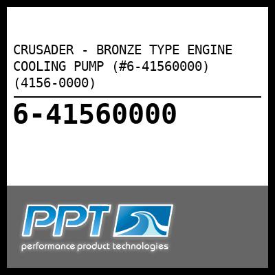 CRUSADER - BRONZE TYPE ENGINE COOLING PUMP (#6-41560000) (4156-0000) - Click Here to See Product Details