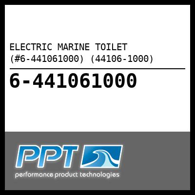 ELECTRIC MARINE TOILET (#6-441061000) (44106-1000) - Click Here to See Product Details