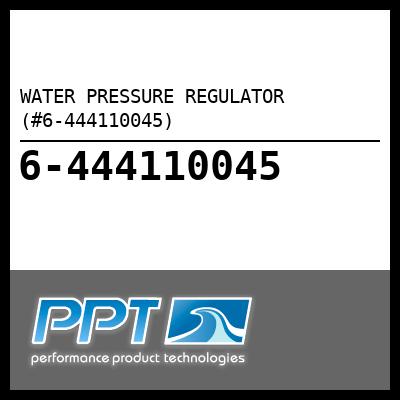 WATER PRESSURE REGULATOR (#6-444110045) - Click Here to See Product Details