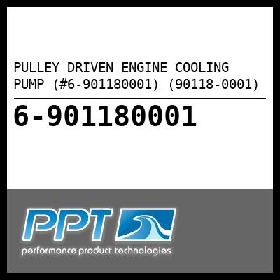 PULLEY DRIVEN ENGINE COOLING PUMP (#6-901180001) (90118-0001) - Click Here to See Product Details