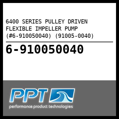 6400 SERIES PULLEY DRIVEN FLEXIBLE IMPELLER PUMP (#6-910050040) (91005-0040) - Click Here to See Product Details